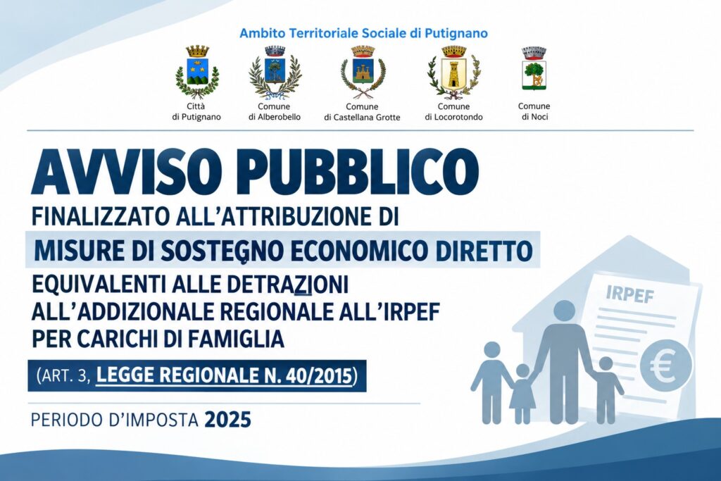 AVVISO PUBBLICO FINALIZZATO ALL’ATTRIBUZIONE DI MISURE DI SOSTEGNO ECONOMICO DIRETTO EQUIVALENTI ALLE DETRAZIONI SULL’ADDIZIONALE REGIONALE ALL’IRPEF PER CARICHI DI FAMIGLIA (ART. 3, LEGGE REGIONALE N. 40/2015) – PERIODO D’IMPOSTA 2025